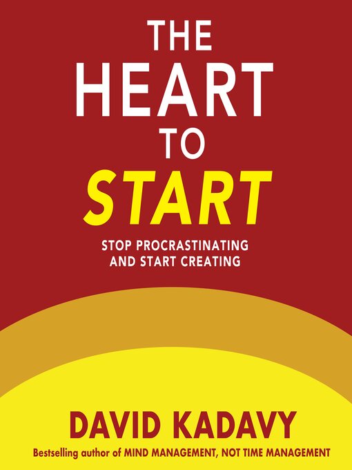 Title details for The Heart to Start by David Kadavy - Available